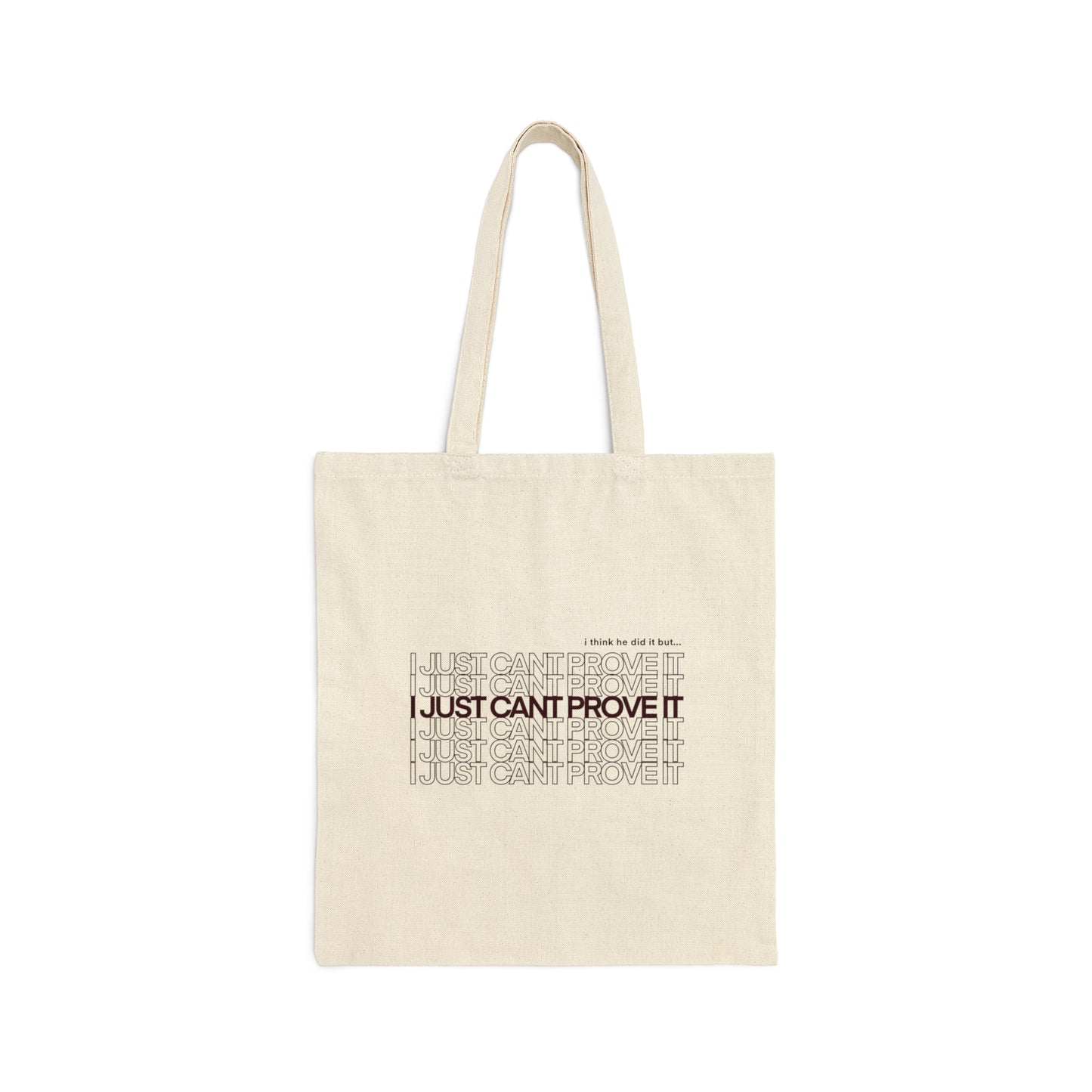 Cant Prove It | Tote Bag