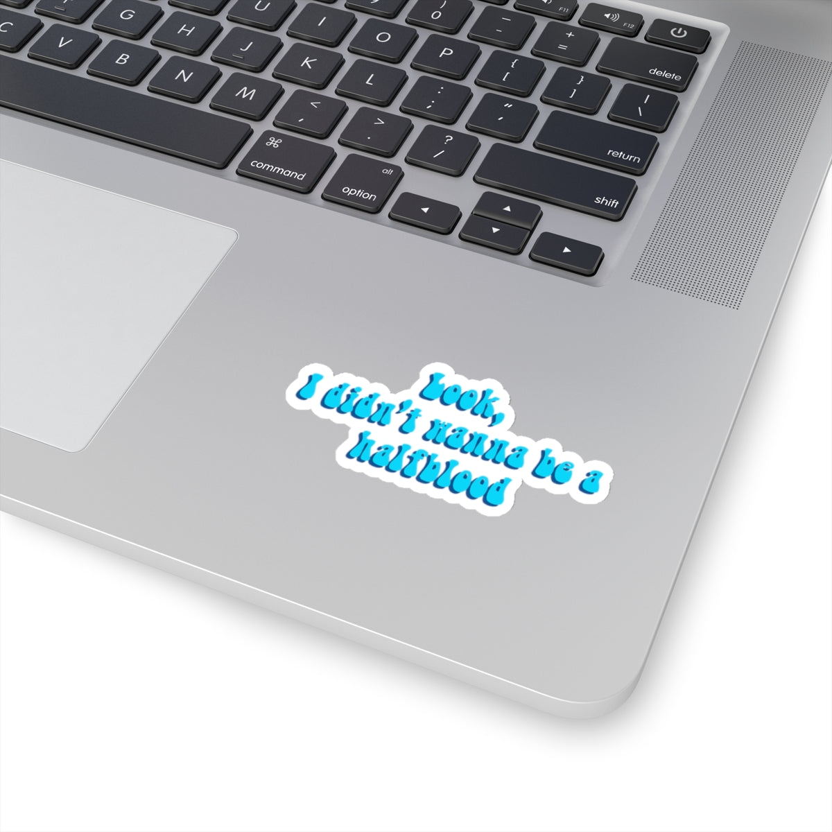 I didn't wanna be a Half-Blood | Sticker