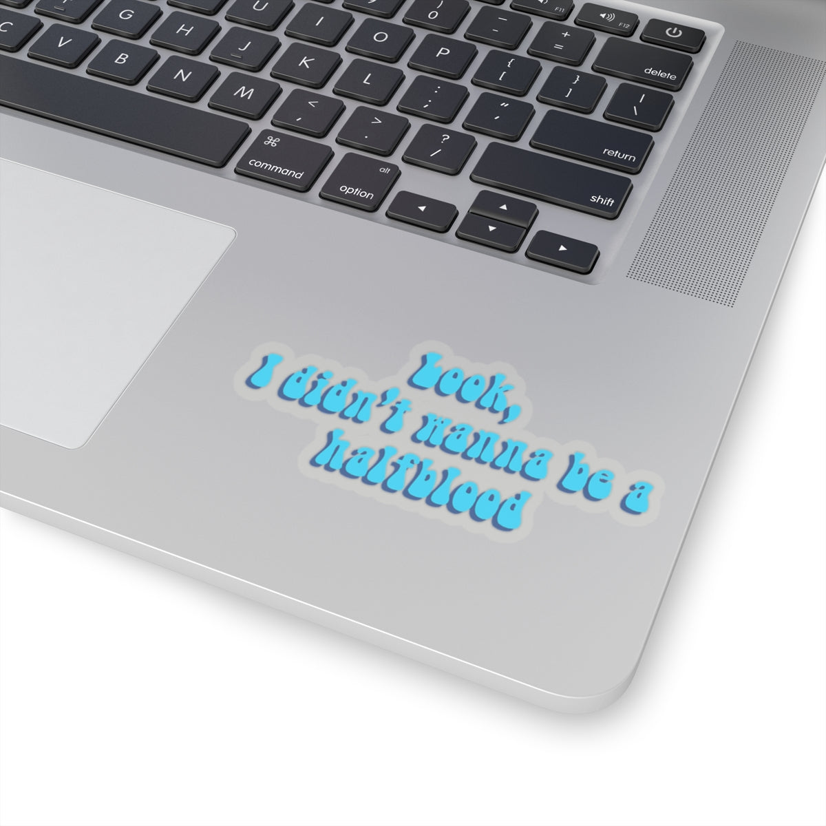 I didn't wanna be a Half-Blood | Sticker