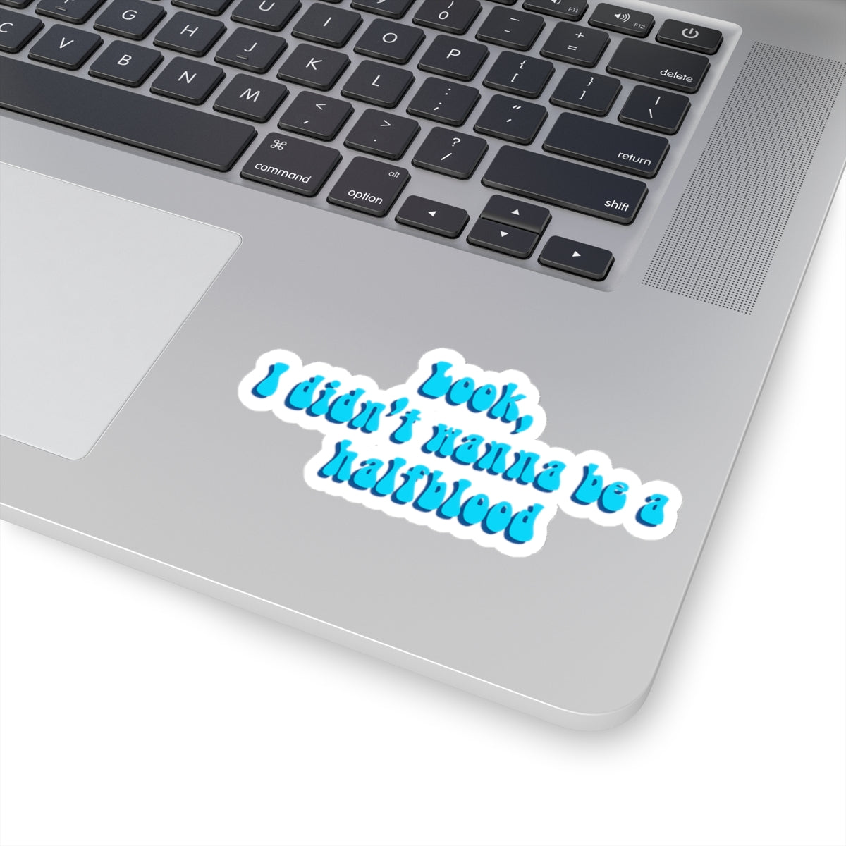 I didn't wanna be a Half-Blood | Sticker