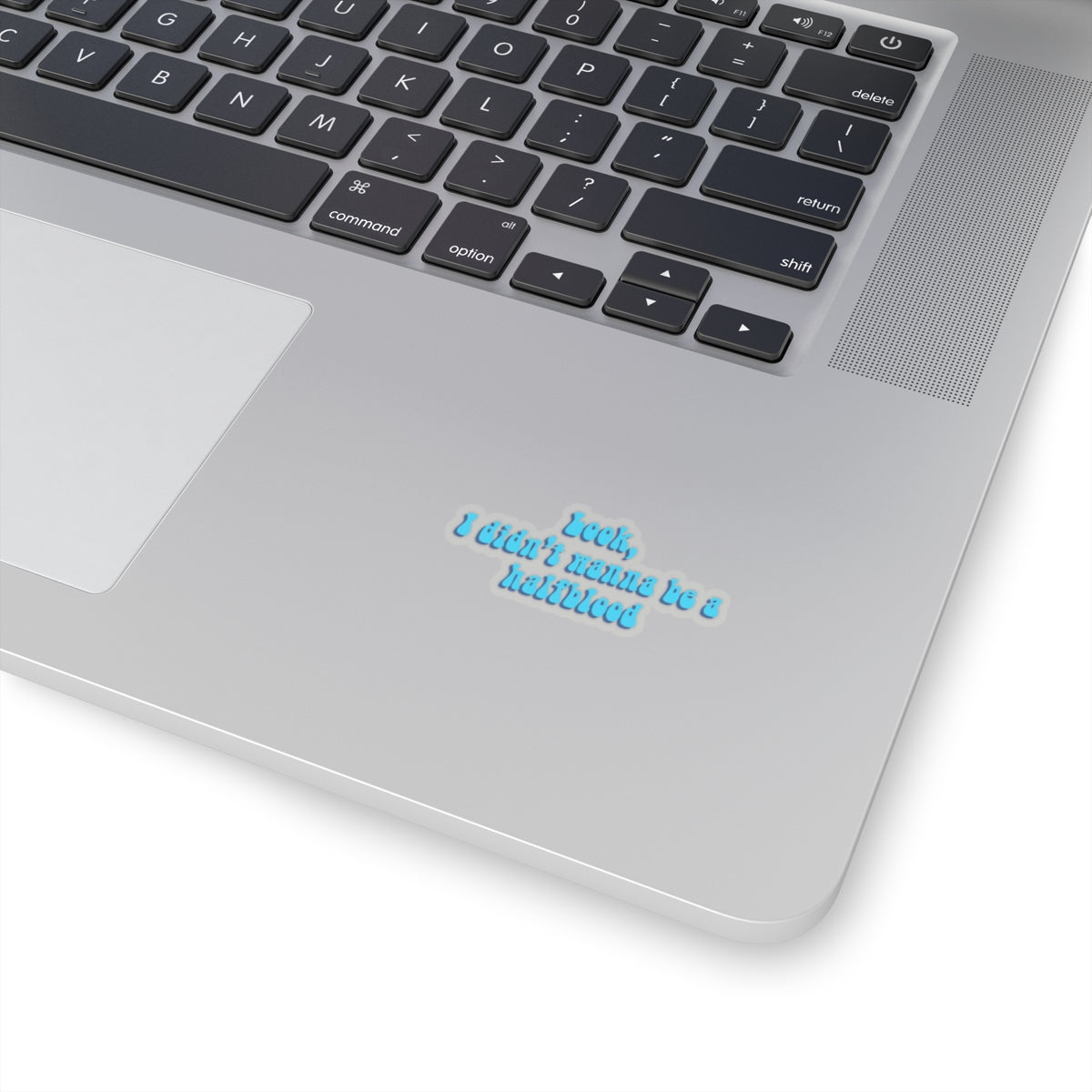 I didn't wanna be a Half-Blood | Sticker