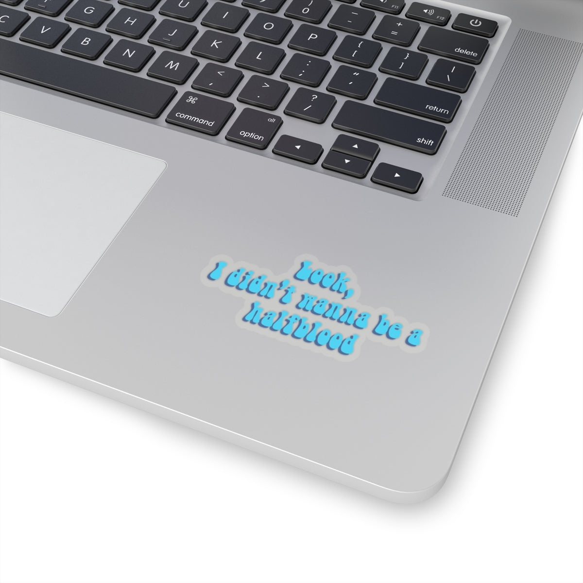 I didn't wanna be a Half-Blood | Sticker