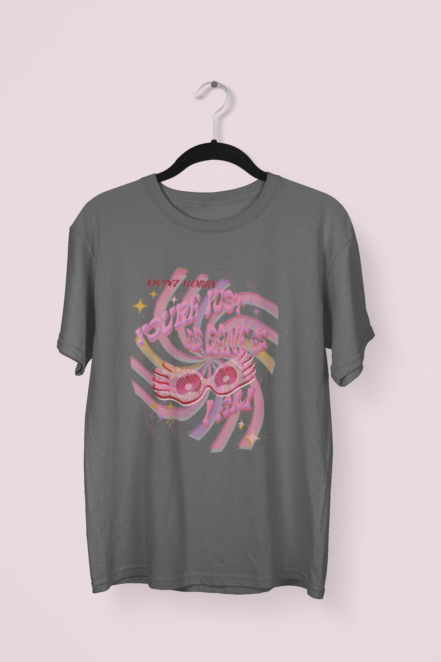 Just As Sane As I Am | Graphic Tee