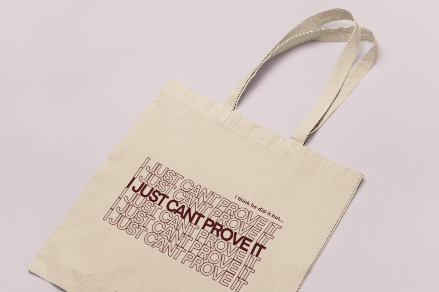 Cant Prove It | Tote Bag