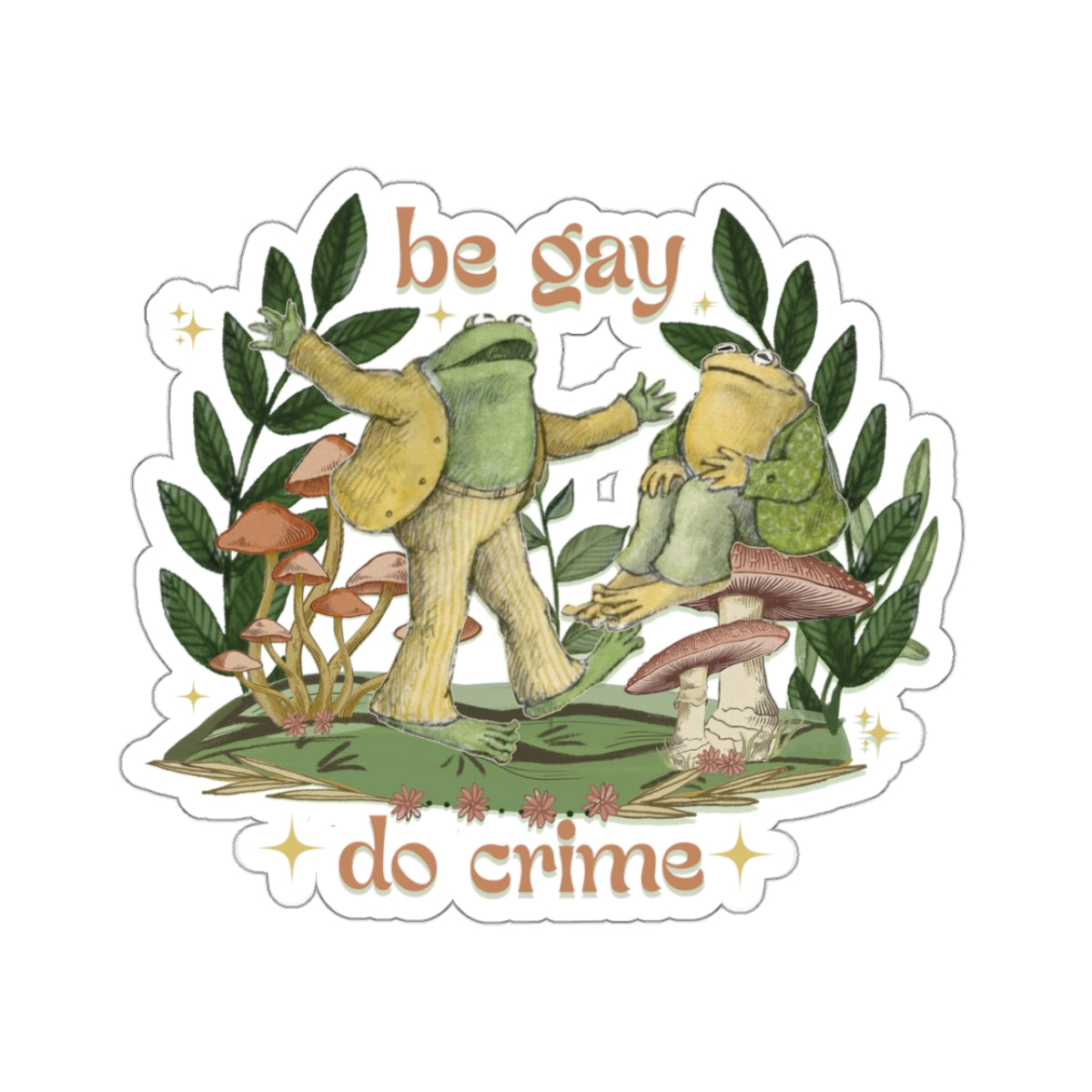 Be Gay, Do Crime | Sticker